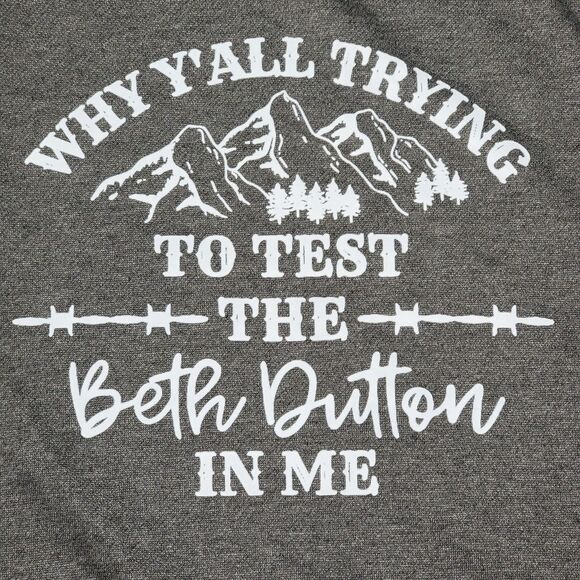 Yellowstone LS Grey Crewneck Sweatshirt "..Test The Beth Dutton In Me" - Size XL - Picture 2 of 4